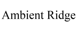 AMBIENT RIDGE trademark