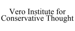 VERO INSTITUTE FOR CONSERVATIVE THOUGHT trademark