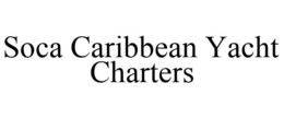 SOCA CARIBBEAN YACHT CHARTERS trademark