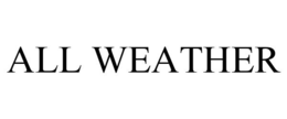 ALL WEATHER trademark