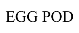 EGG POD trademark