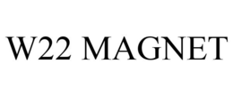 W22 MAGNET trademark