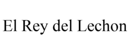 EL REY DEL LECHON trademark