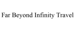 FAR BEYOND INFINITY TRAVEL trademark
