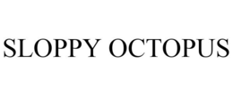 SLOPPY OCTOPUS trademark