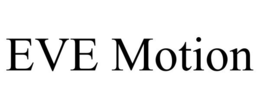 EVE MOTION trademark