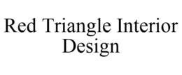 RED TRIANGLE INTERIOR DESIGN trademark