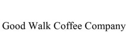 GOOD WALK COFFEE COMPANY trademark
