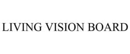 LIVING VISION BOARD trademark