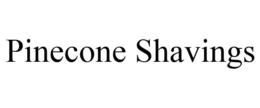PINECONE SHAVINGS trademark