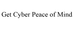 GET CYBER PEACE OF MIND trademark