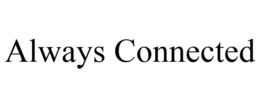 ALWAYS CONNECTED trademark