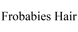 FROBABIES HAIR trademark