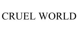 CRUEL WORLD trademark