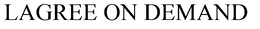 LAGREE ON DEMAND trademark