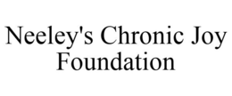 NEELEY'S CHRONIC JOY FOUNDATION trademark