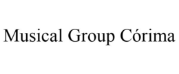 MUSICAL GROUP CÓRIMA trademark