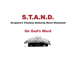 S.T.A.N.D. SCRIPTURE'S TIMELESS AUTHORITY NEVER DISMISSED ON GOD'S WORD HOLY BIBLE trademark