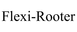 FLEXI-ROOTER trademark