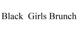 BLACK GIRLS BRUNCH trademark
