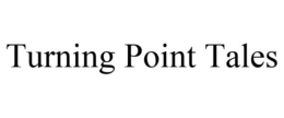 TURNING POINT TALES trademark