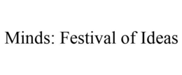 MINDS: FESTIVAL OF IDEAS trademark