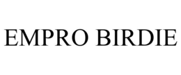 EMPRO BIRDIE trademark