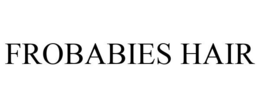 FROBABIES HAIR trademark