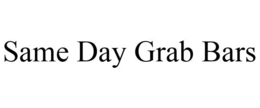 SAME DAY GRAB BARS trademark