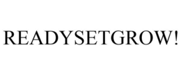 READYSETGROW! trademark