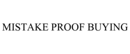 MISTAKE PROOF BUYING trademark