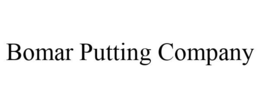 BOMAR PUTTING COMPANY trademark