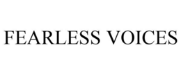 FEARLESS VOICES trademark