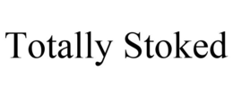 TOTALLY STOKED trademark