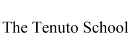 THE TENUTO SCHOOL trademark