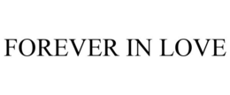 FOREVER IN LOVE trademark