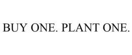 BUY ONE. PLANT ONE. trademark
