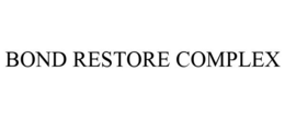 BOND RESTORE COMPLEX trademark