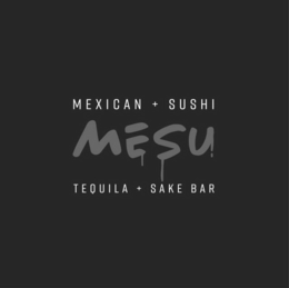 MEXICAN + SUSHI, MESU, TEQUILA + SAKE BAR trademark