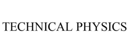 TECHNICAL PHYSICS trademark