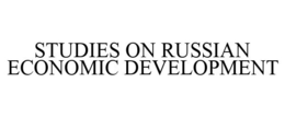 STUDIES ON RUSSIAN ECONOMIC DEVELOPMENT trademark