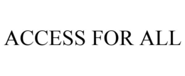 ACCESS FOR ALL trademark