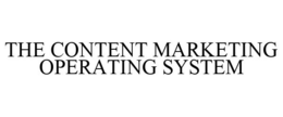 THE CONTENT MARKETING OPERATING SYSTEM trademark