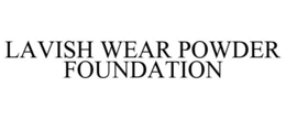 LAVISH WEAR POWDER FOUNDATION trademark