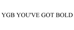 YGB YOU'VE GOT BOLD trademark