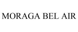 MORAGA BEL AIR trademark