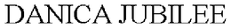 DANICA JUBILEE trademark