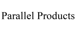 PARALLEL PRODUCTS trademark
