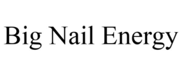 BIG NAIL ENERGY trademark
