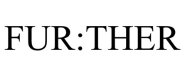 FUR:THER trademark